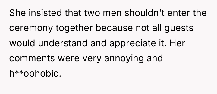 She insisted that two men shouldn't enter the ceremony together...