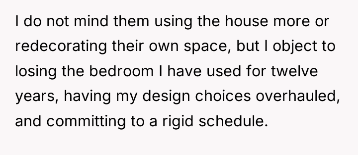 I do not mind them using the house more or...