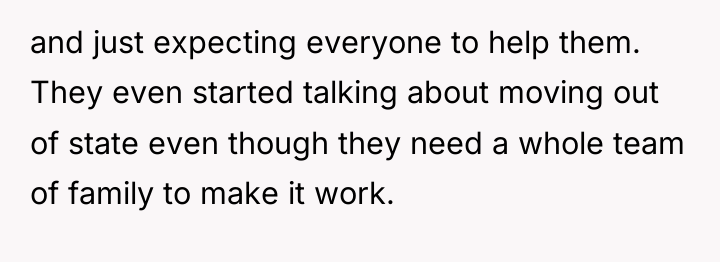and just expecting everyone to help them. They even started...