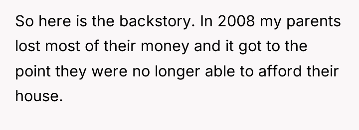 So here is the backstory. In 2008 my parents lost...