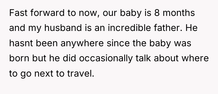 Fast forward to now, our baby is 8 months and...