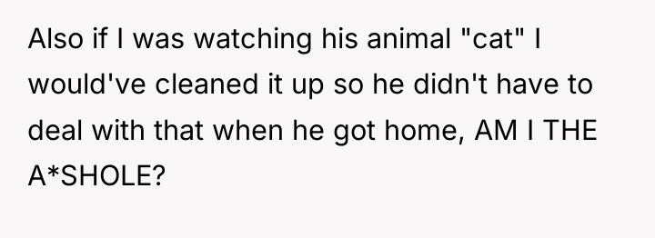 Also if I was watching his animal "cat" I would've...
