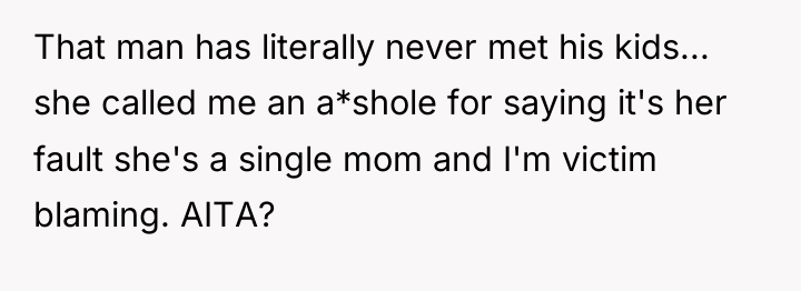 That man has literally never met his kids... she called...