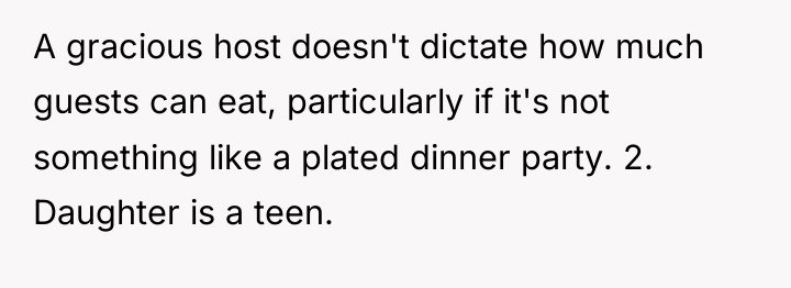 A gracious host doesn't dictate how much guests can eat,...