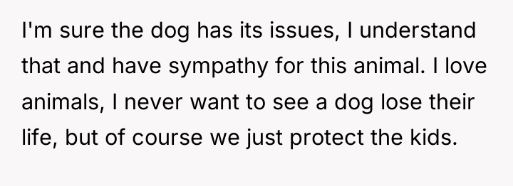 I'm sure the dog has its issues, I understand that...