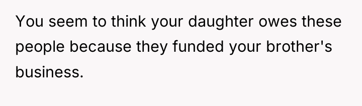 You seem to think your daughter owes these people because...