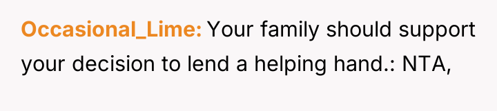 Occasional_Lime Your family should support your decision to lend a...