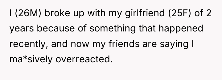 I (26M) broke up with my girlfriend (25F) of 2...
