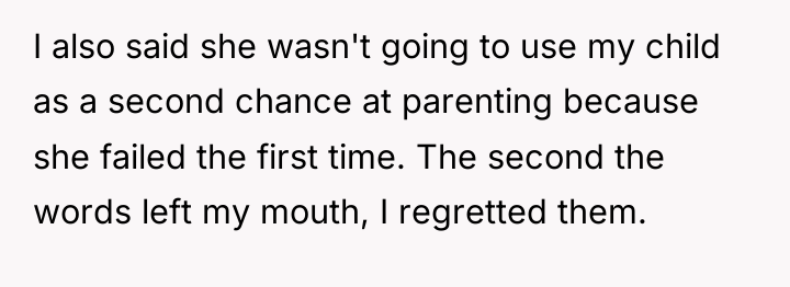 I also said she wasn't going to use my child...