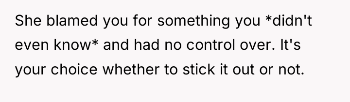 She blamed you for something you *didn't even know* and...