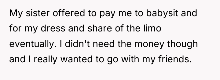 My sister offered to pay me to babysit and for...