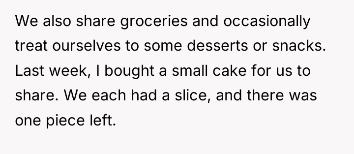 We also share groceries and occasionally treat ourselves to some...