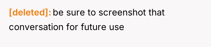 [deleted] be sure to screenshot that conversation for future use