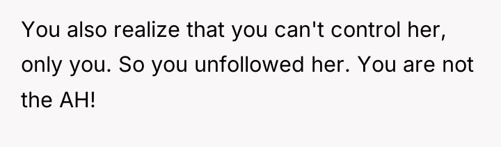 You also realize that you can't control her, only you....