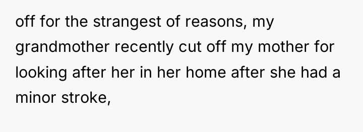 off for the strangest of reasons, my grandmother recently cut...