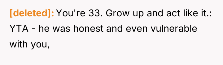 [deleted] You're 33. Grow up and act like it.: YTA...
