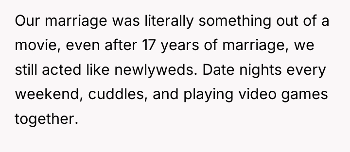 Our marriage was literally something out of a movie, even...