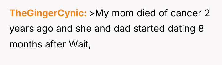 TheGingerCynic >My mom died of cancer 2 years ago and...