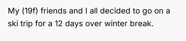 My (19f) friends and I all decided to go on...
