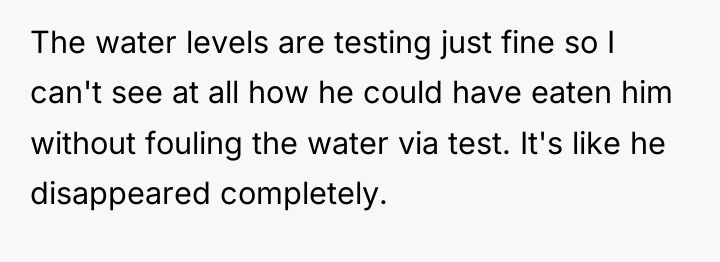The water levels are testing just fine so I can't...