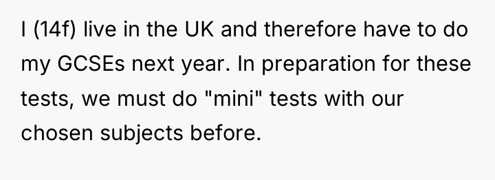 I (14f) live in the UK and therefore have to...