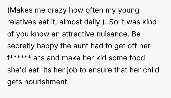(Makes me crazy how often my young relatives eat it,...