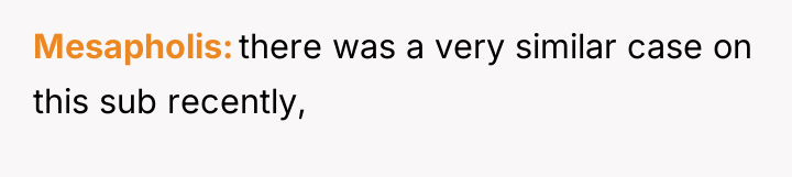 Mesapholis there was a very similar case on this sub...