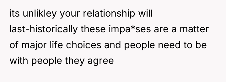 its unlikley your relationship will last-historically these impa*ses are a...