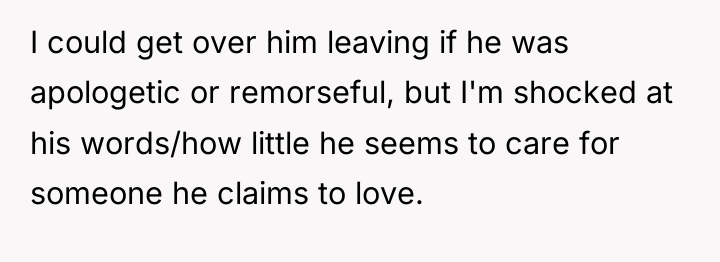 I could get over him leaving if he was apologetic...