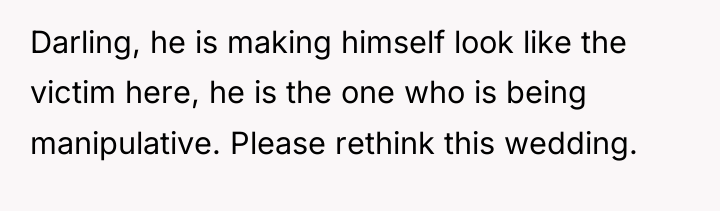 Darling, he is making himself look like the victim here,...