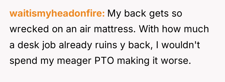 waitismyheadonfire My back gets so wrecked on an air mattress....