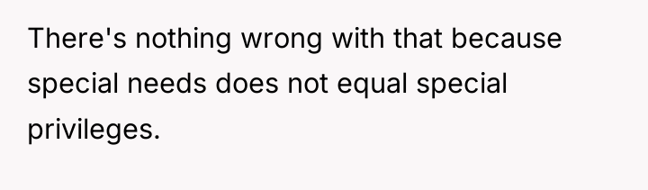 There's nothing wrong with that because special needs does not...