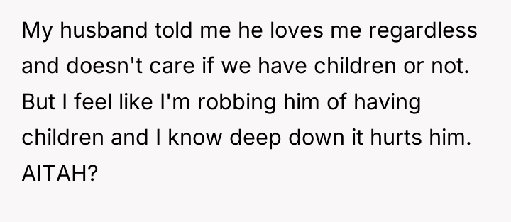 My husband told me he loves me regardless and doesn't...
