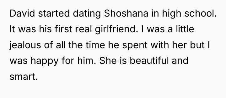 David started dating Shoshana in high school. It was his...