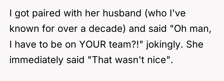 I got paired with her husband (who I've known for...