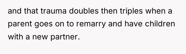 and that trauma doubles then triples when a parent goes...