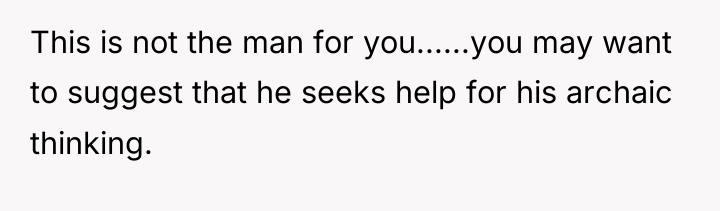 This is not the man for you......you may want to...