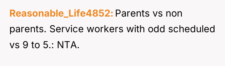 Reasonable_Life4852 Parents vs non parents. Service workers with odd scheduled...