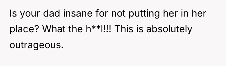 Is your dad insane for not putting her in her...