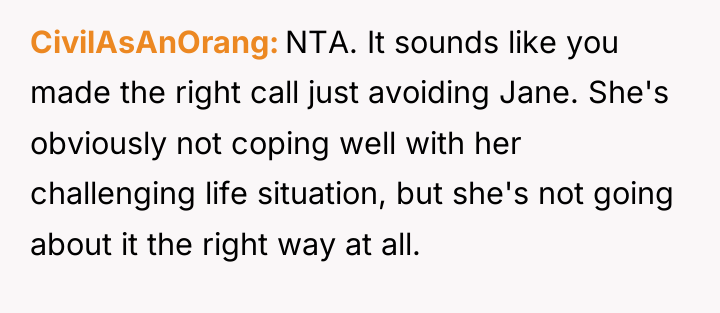 CivilAsAnOrang NTA. It sounds like you made the right call...