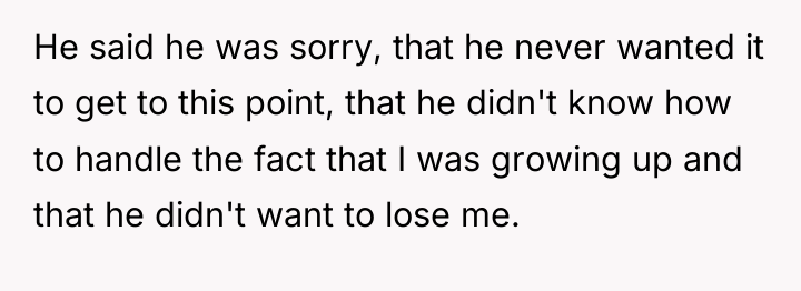 He said he was sorry, that he never wanted it...