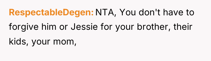 RespectableDegen NTA, You don't have to forgive him or Jessie...