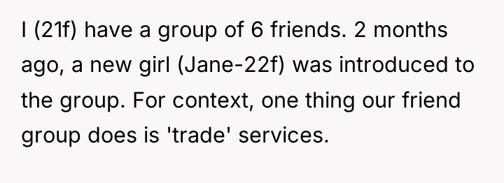 I (21f) have a group of 6 friends. 2 months...