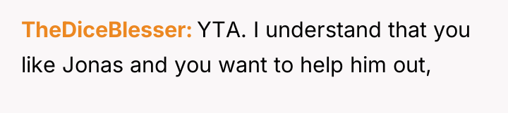 TheDiceBlesser YTA. I understand that you like Jonas and you...
