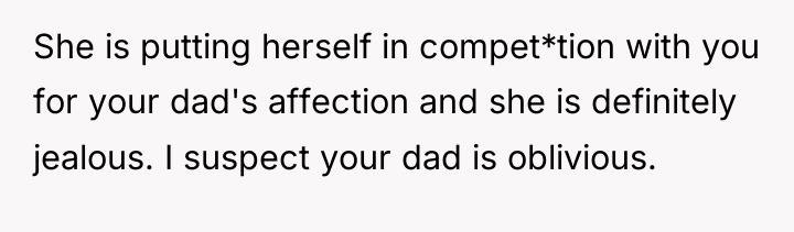 She is putting herself in compet*tion with you for your...