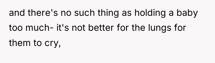 and there's no such thing as holding a baby too...