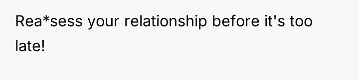 Rea*sess your relationship before it's too late!