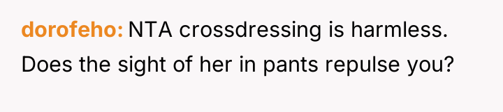 dorofeho NTA crossdressing is harmless. Does the sight of her...
