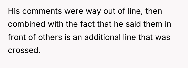 His comments were way out of line, then combined with...