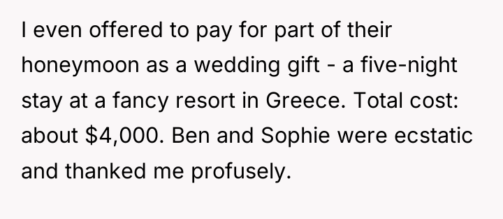 I even offered to pay for part of their honeymoon...